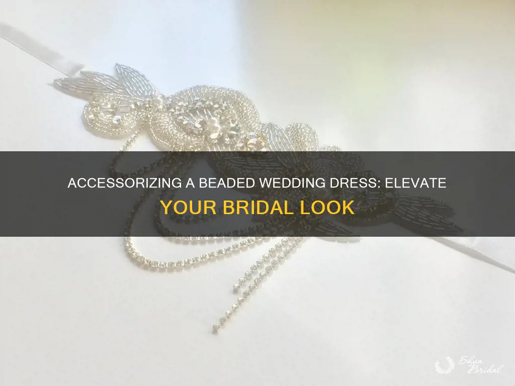 how to accessorize a beaded wedding dress