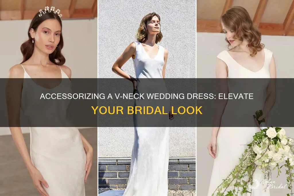 how to accessorize a v neck wedding dress