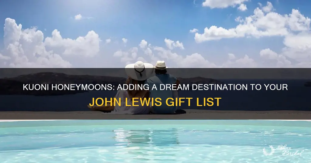 how to add kuoni honeymoon to john lewis gift list