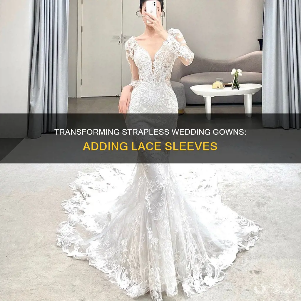 how to add lace sleeves to a strapless wedding dress