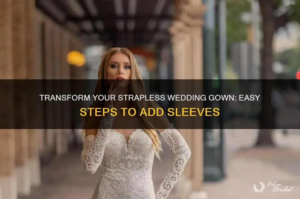 how to add sleeves to a strapless wedding gown
