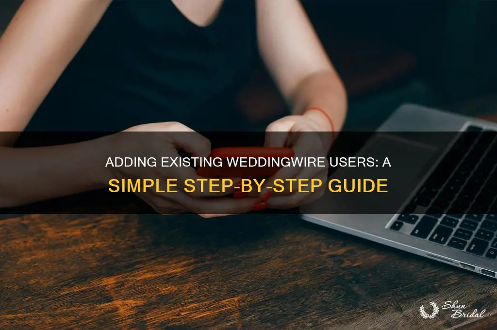 how to add wedding wire user who already has account