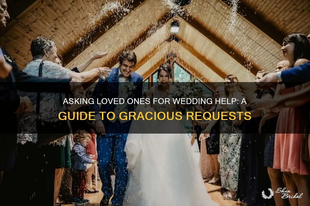 how to adk family snd friends for help with wedding