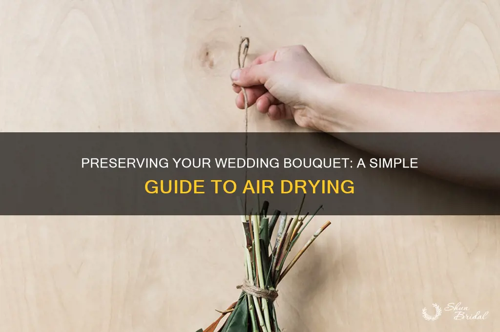 how to air dry wedding bouquet