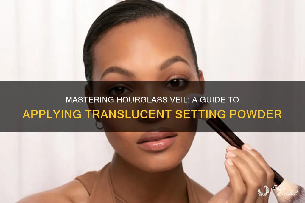 how to apply hourglass veil translucent setting powder