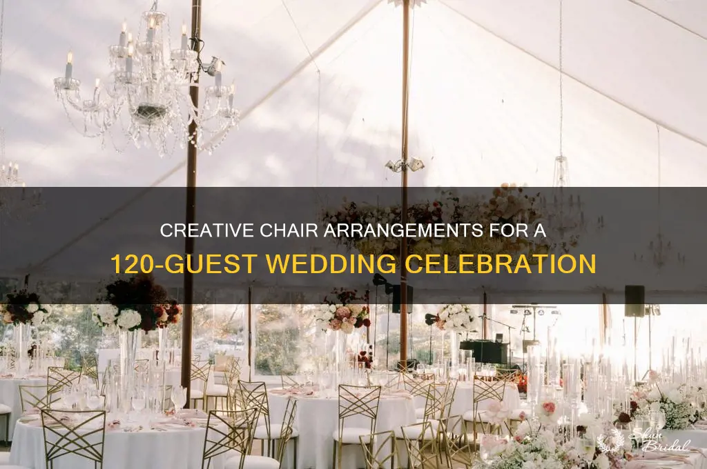 how to arrange 120 chairs for wedding