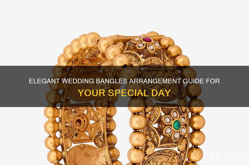 how to arrange wedding bangles