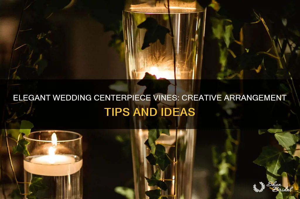 how to arrange wedding centerpiece vines