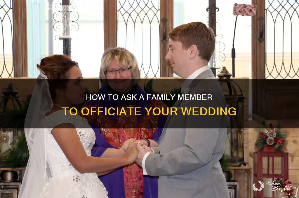 how to ask a family member to officiate your wedding