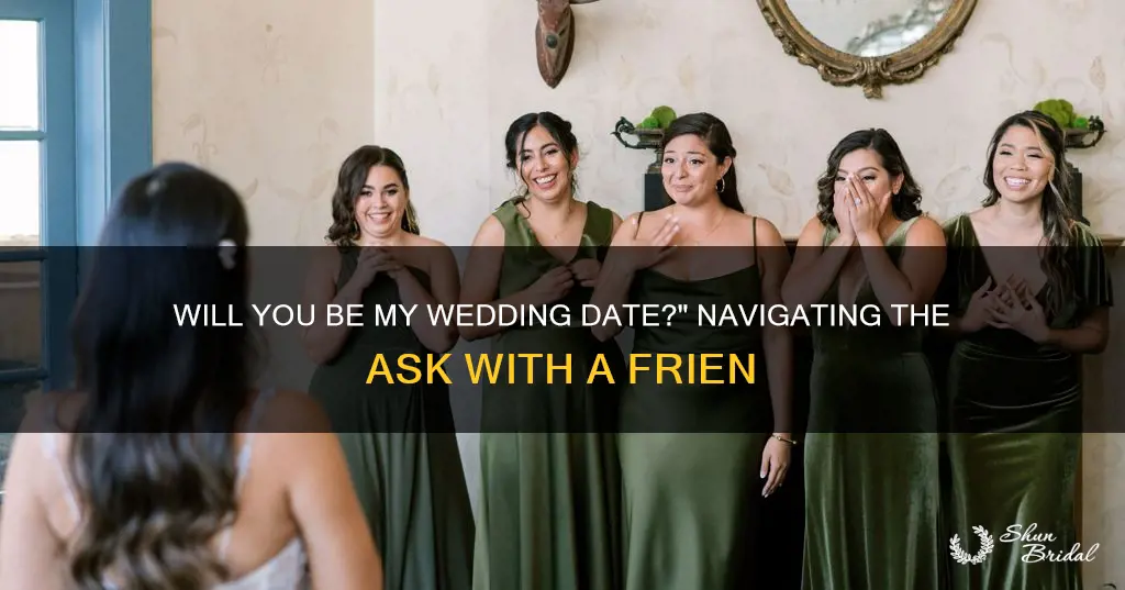 how to ask a friend to be wedding date