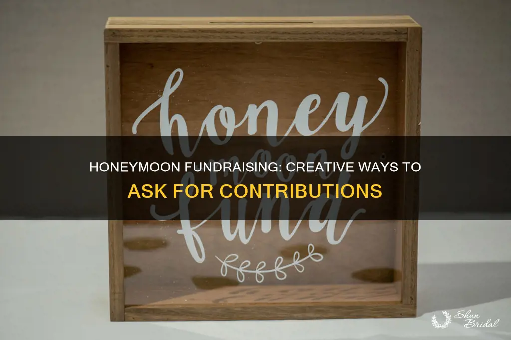 how to ask for funds for honeymoon