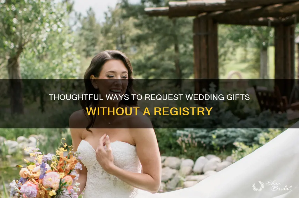 how to ask for wedding gifts without registering