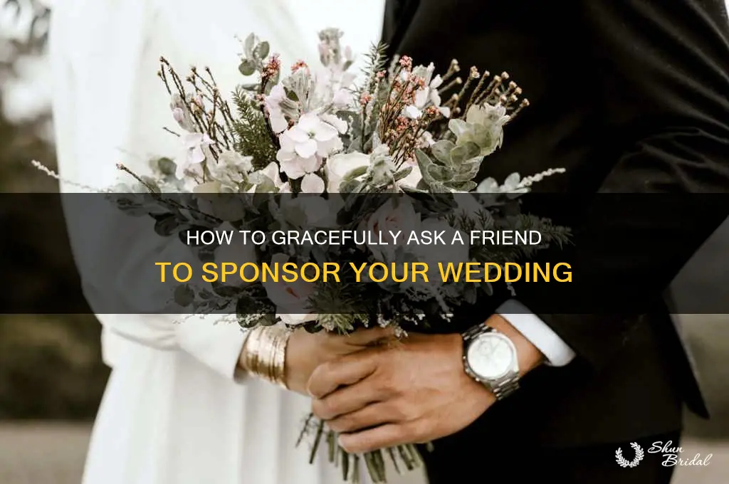 how to ask friend to be a wedding sponsor