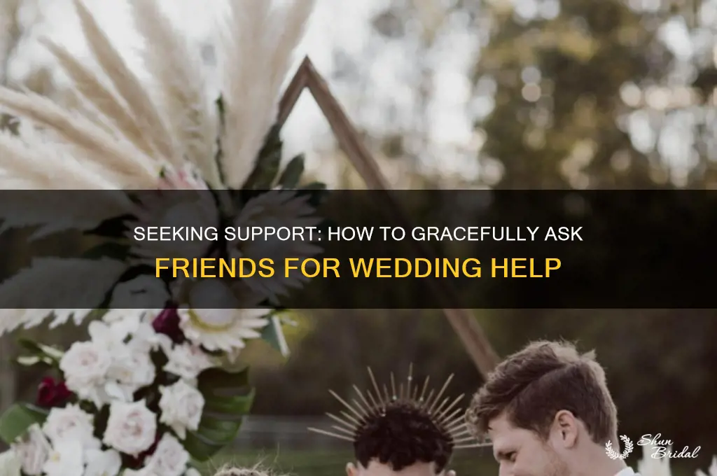 how to ask friends for help wedding