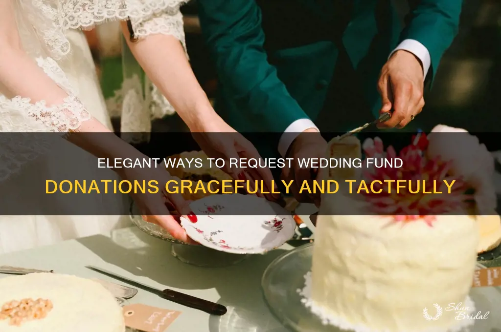 how to ask people to donate to wedding fund