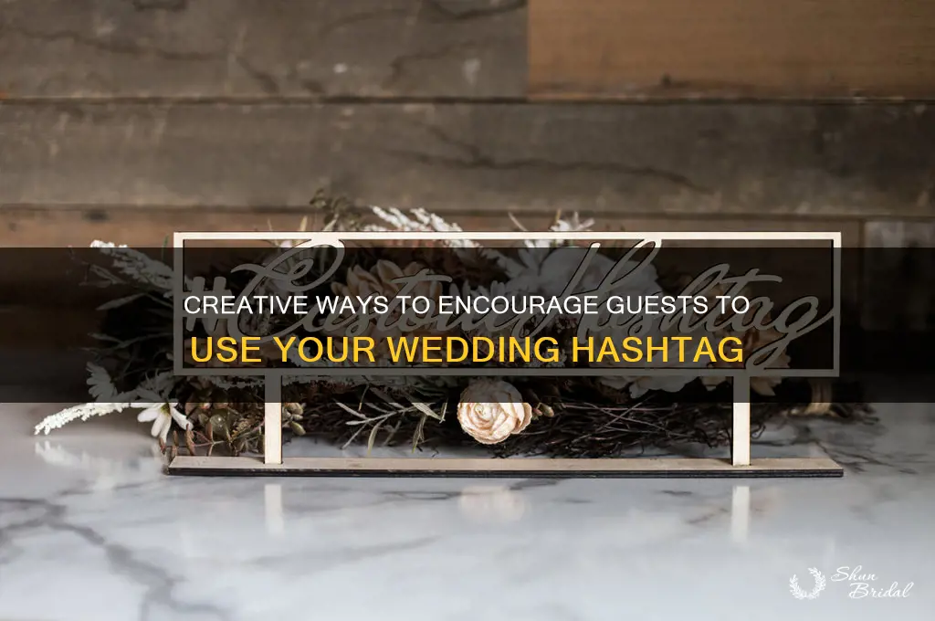 how to ask people to use wedding hashtag