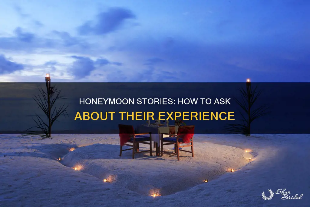 how to ask someone about their honeymoon