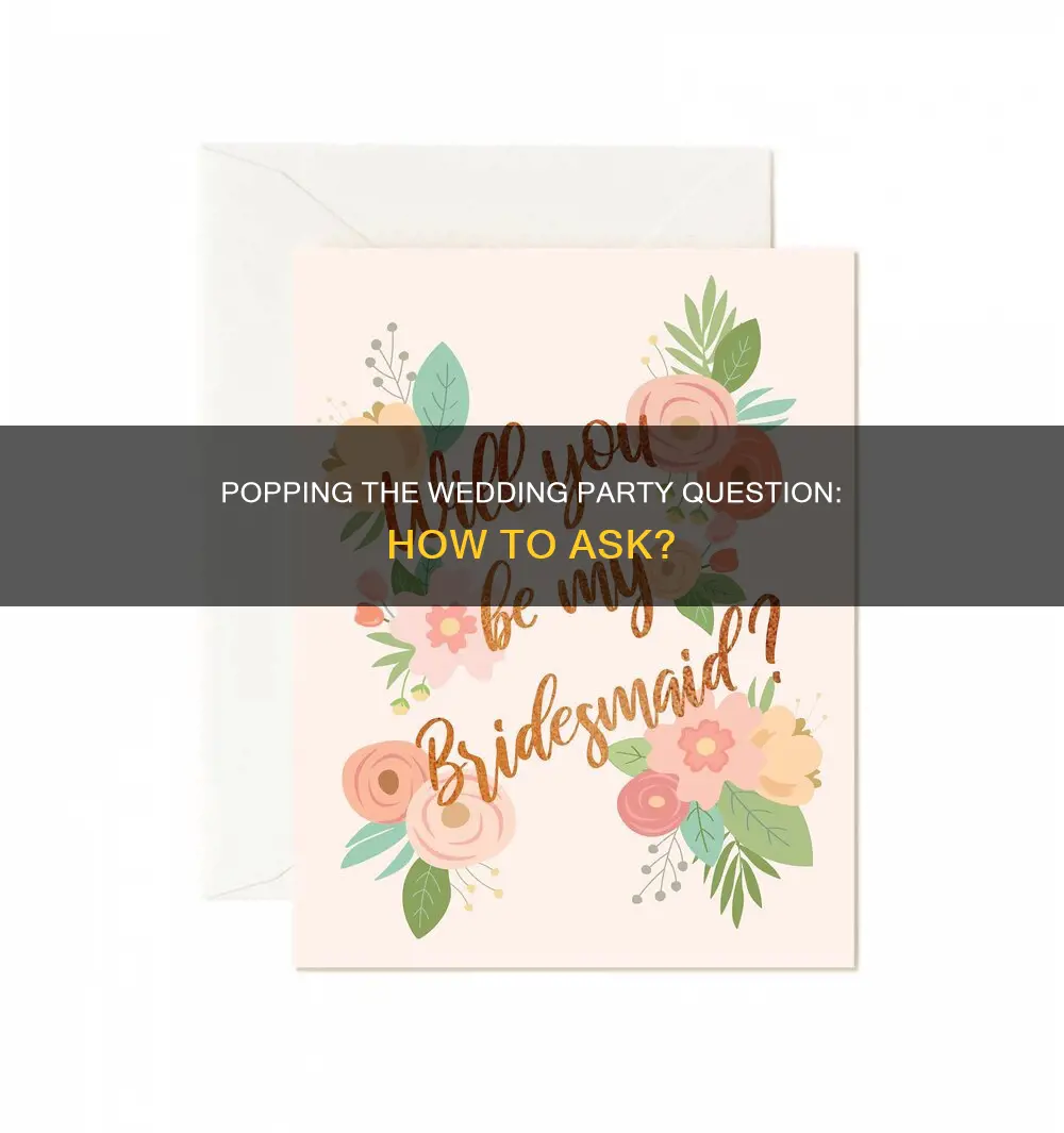 how to ask someone to be in your wedding