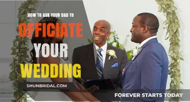 How to Ask Your Dad to Officiate Your Wedding: A Guide