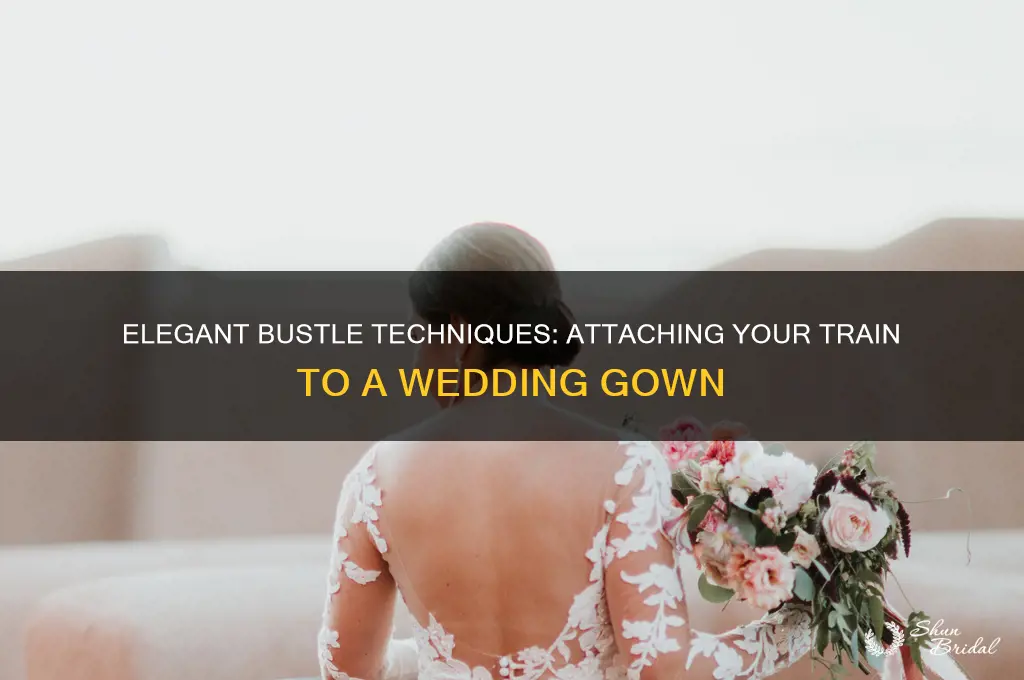 how to attach train to wedding gown for bustle