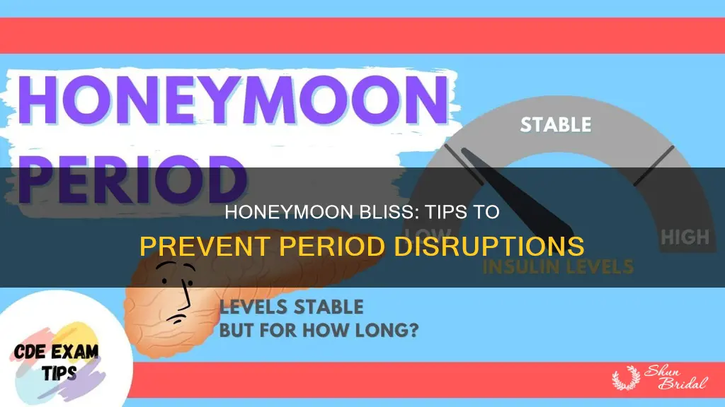 how to avoid getting period on honeymoon