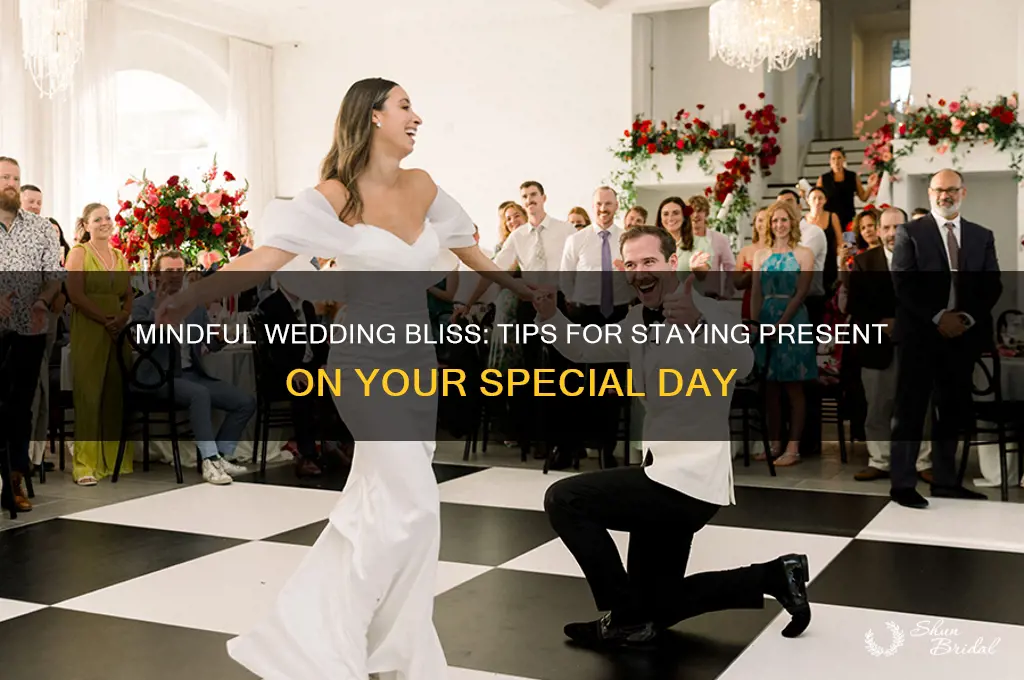 how to be present on your wedding day