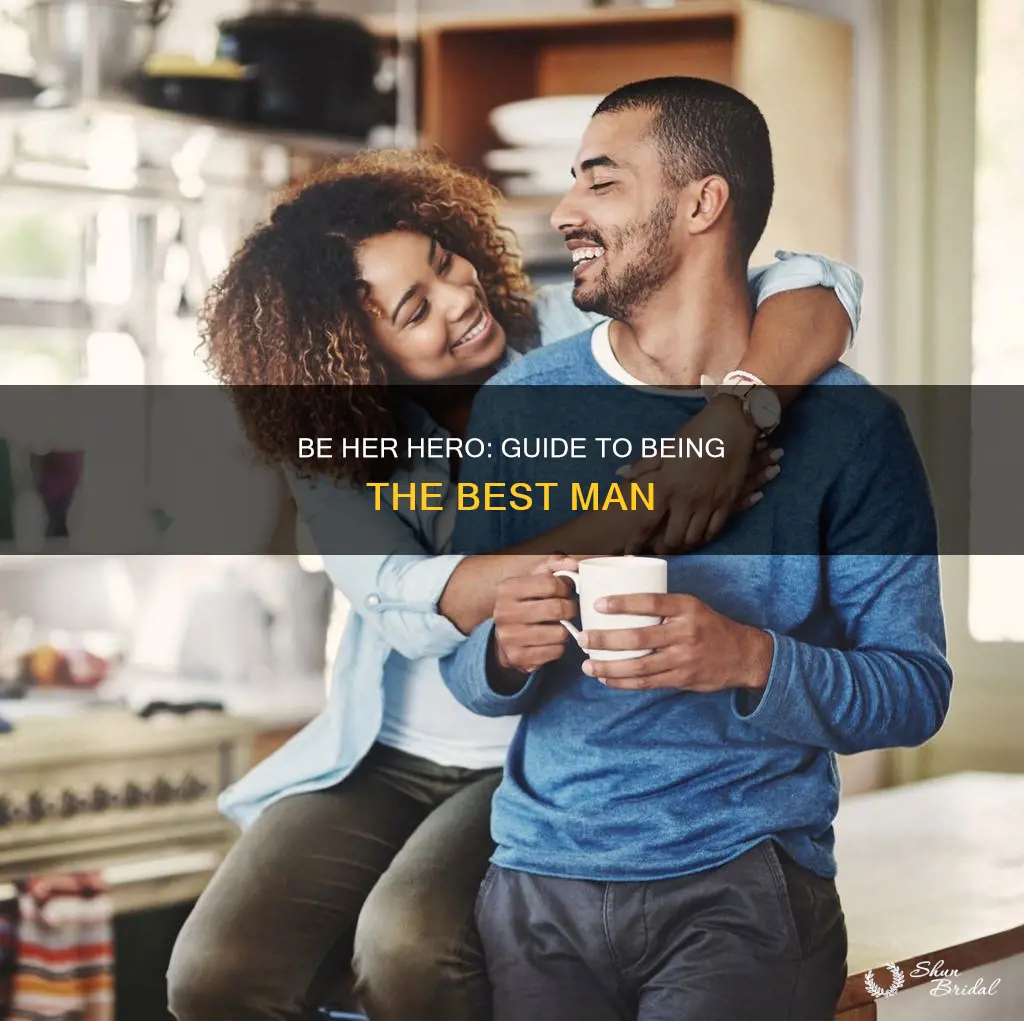 how to be the best man for her