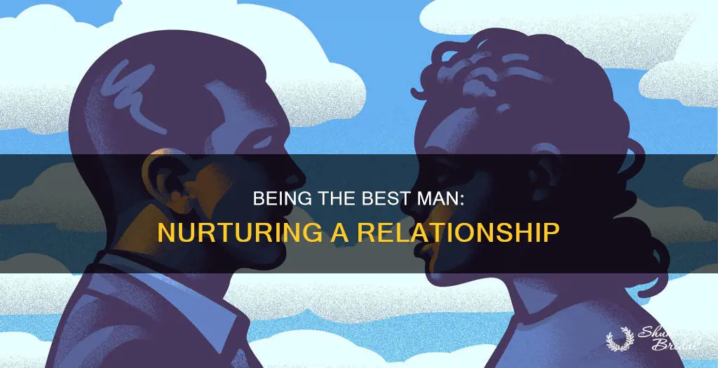 how to be the best man in a relationship