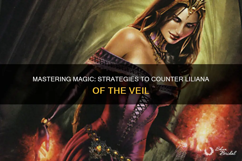 how to beat liliana of the veil