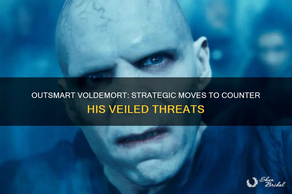 how to beat voldemort in a veiled threat