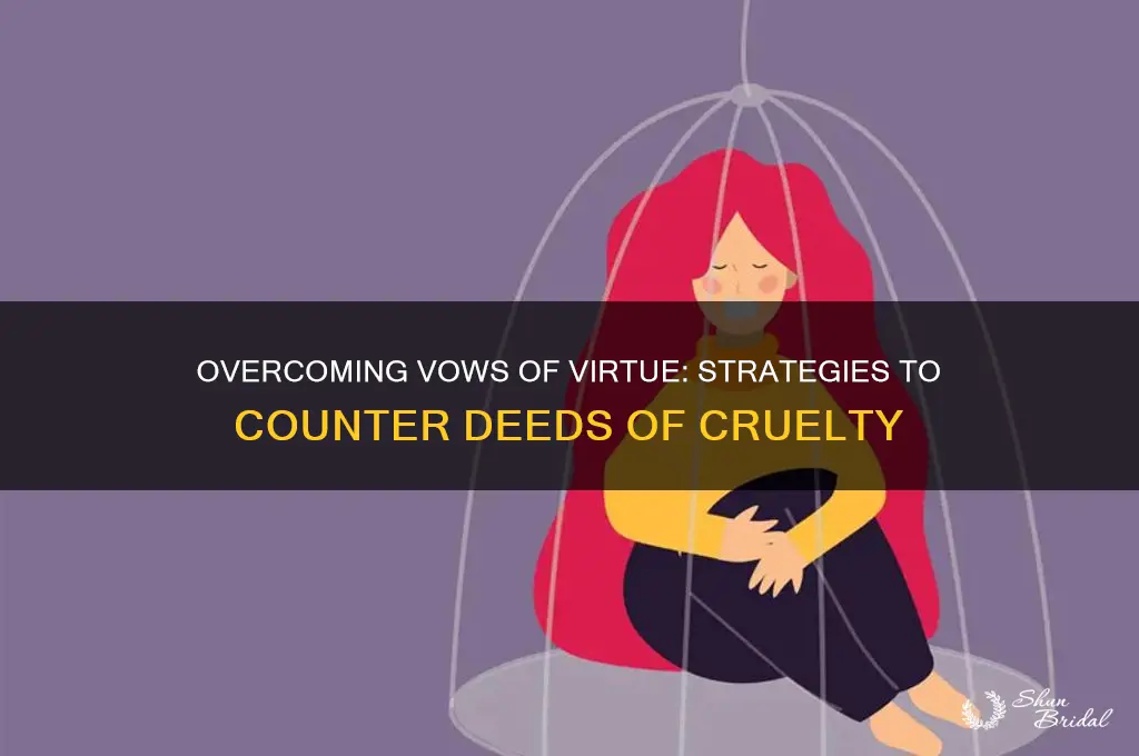 how to beat vows of virtue deeds of cruelty