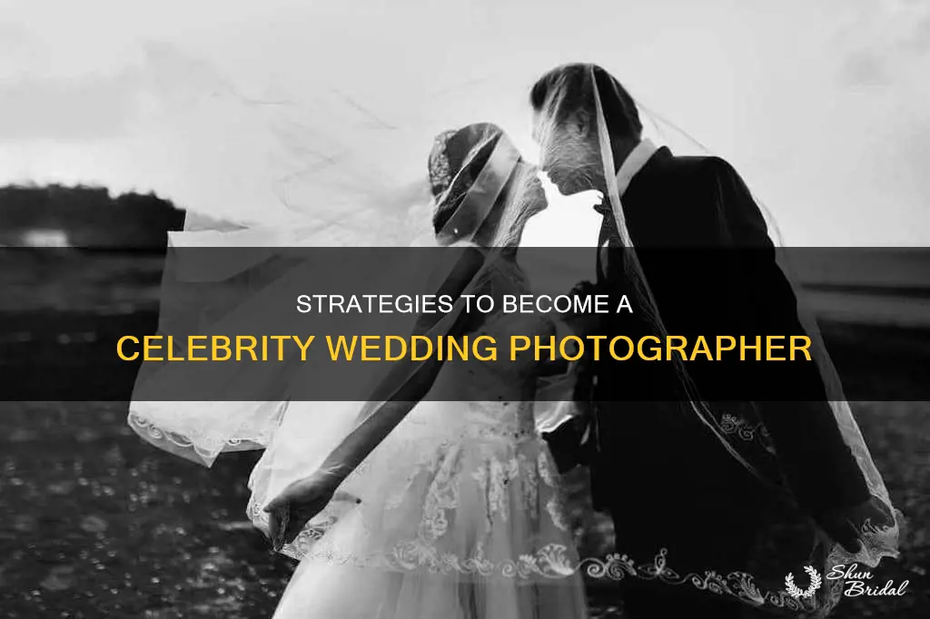 how to become a celebrity wedding photographer