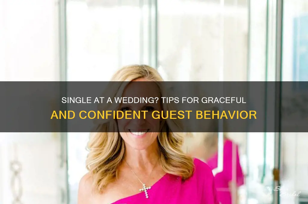 how to behave as a single guest at a wedding