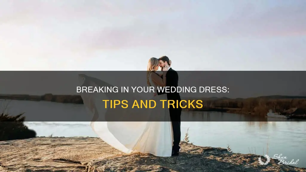 how to break in a wedding dress