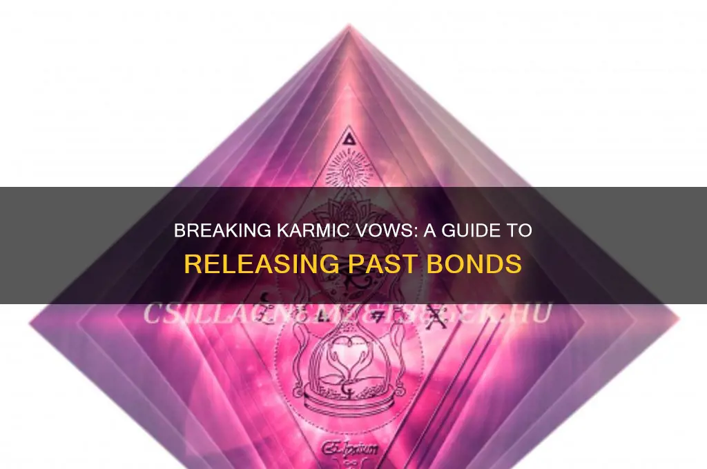 how to break karmic vows
