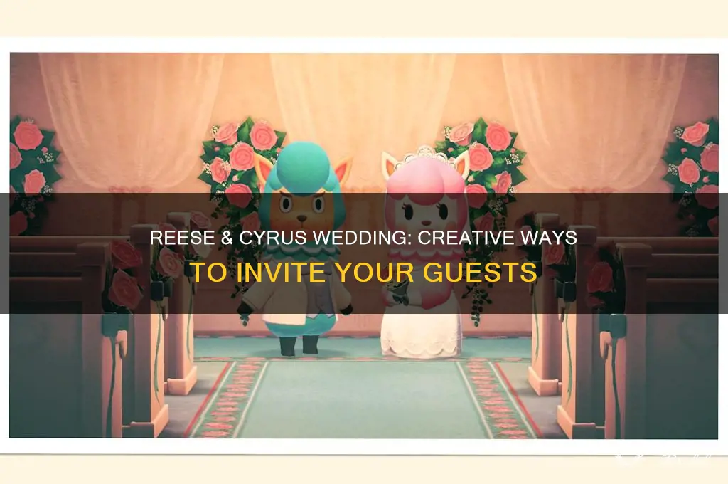 how to call guests to reese and cyrus wedding