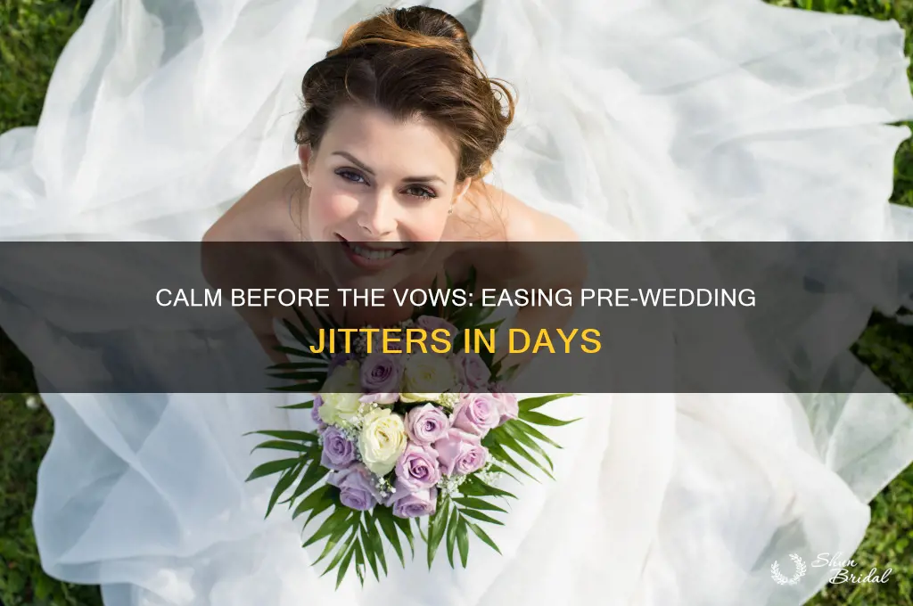 how to calm pre wedding jitters days before wedding