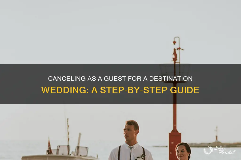 how to cancel as a guest for a destination wedding