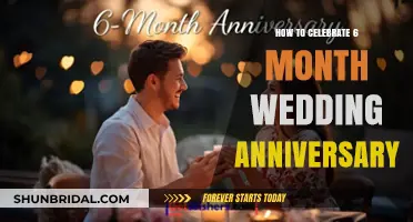 Romantic Ways to Celebrate Your 6-Month Wedding Anniversary Together