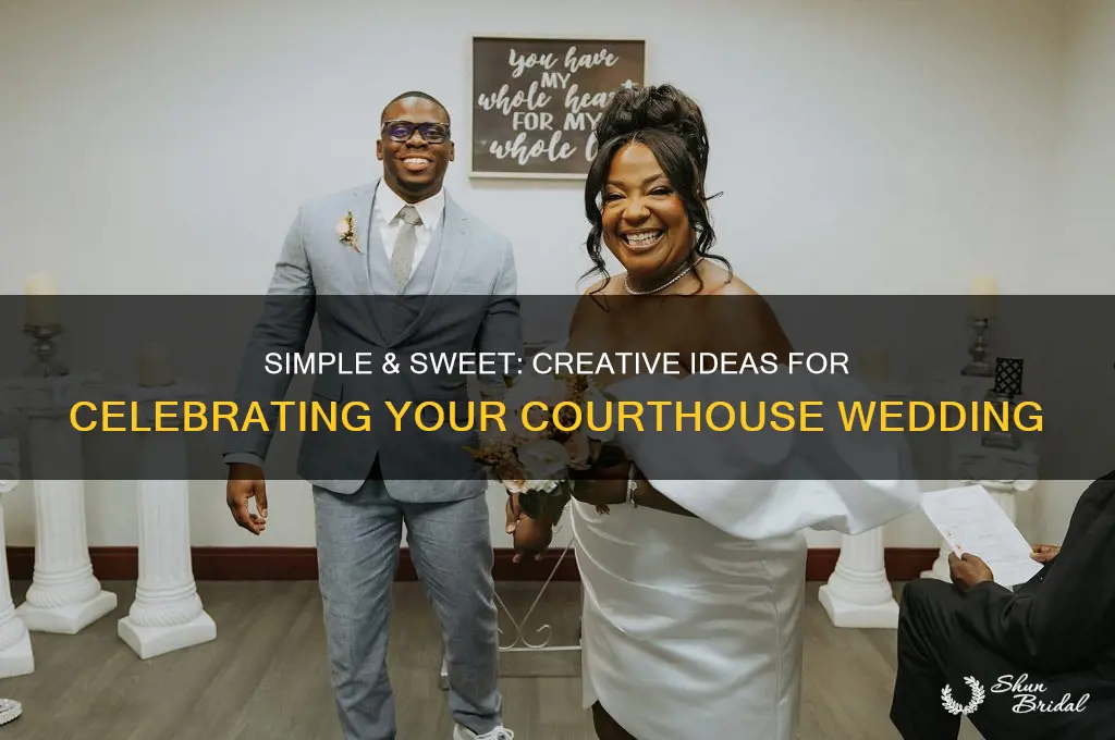 how to celebrate a courthouse wedding