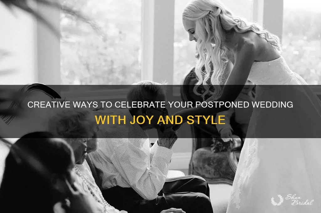 how to celebrate a postponed wedding