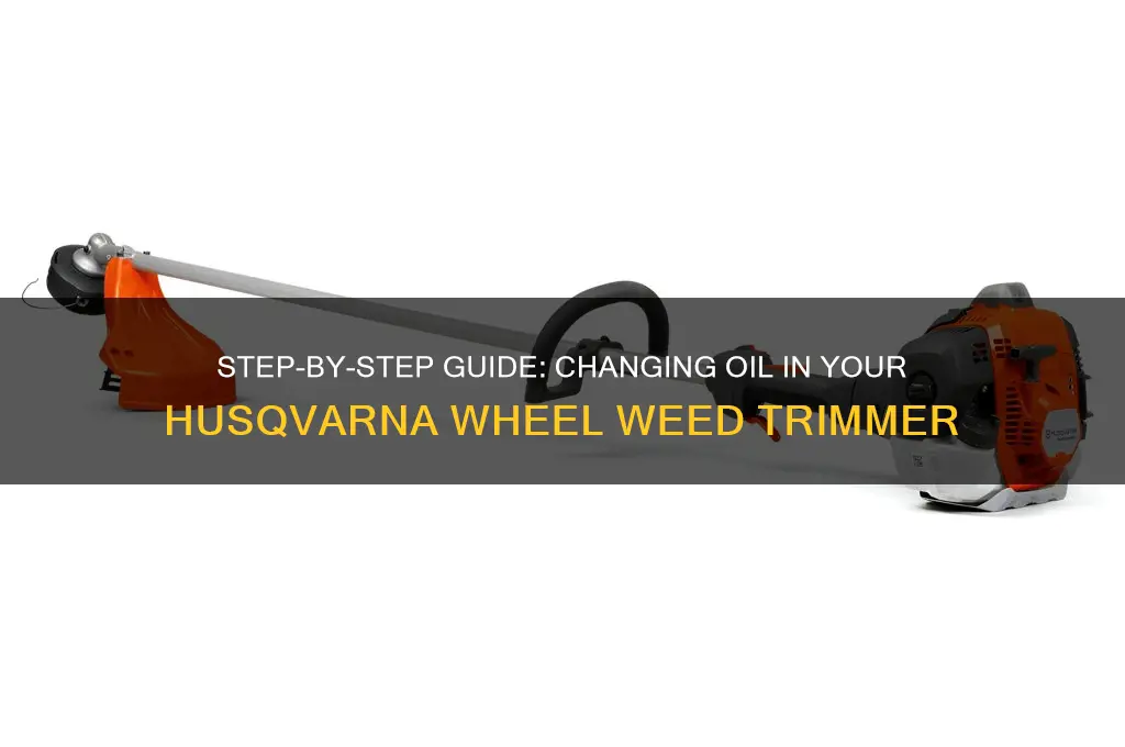 how to change oil in husqvarna wheel wed trimmer