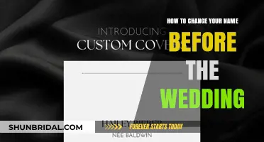 Changing Your Name Before the Wedding: A Step-by-Step Guide