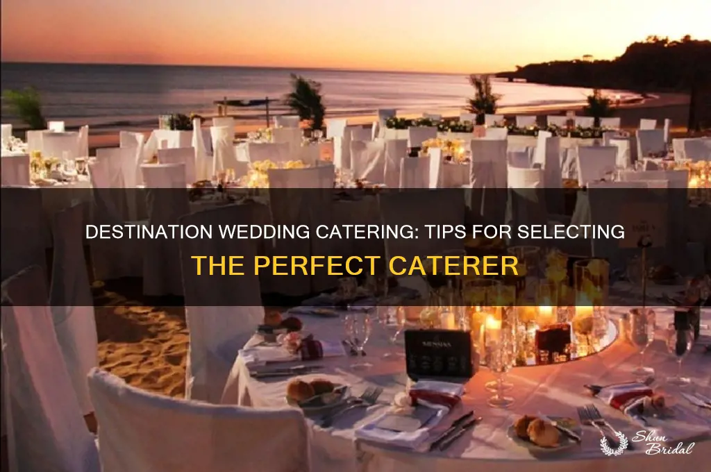 how to choose a caterer for a destination wedding
