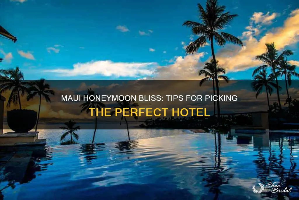 how to choose maui honeymoon hotel