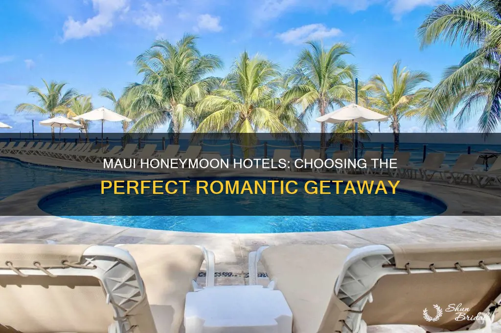 how to choose maui honeymoon hotel