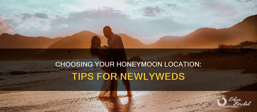 how to choose your honeymoon location