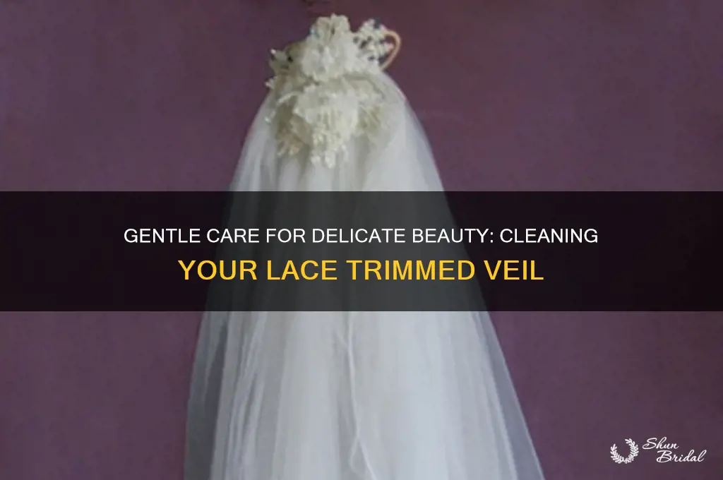 how to clean a lace trimmed veil
