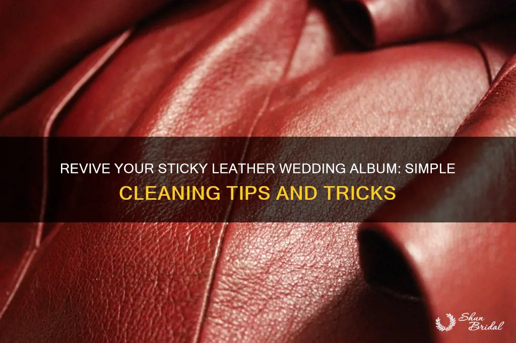 how to clean sticky leather wedding album