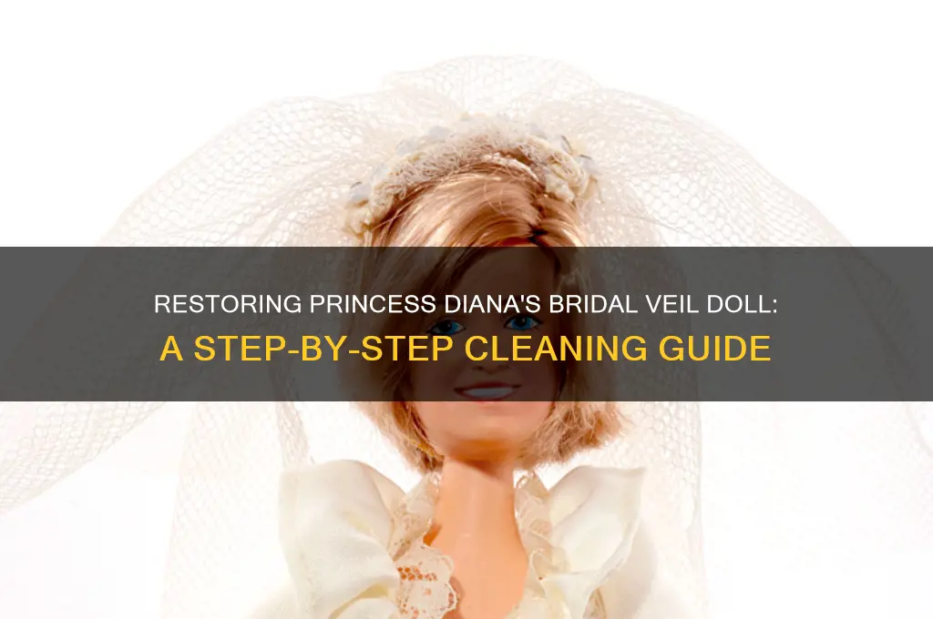 how to clean veil of princess diana bride doll